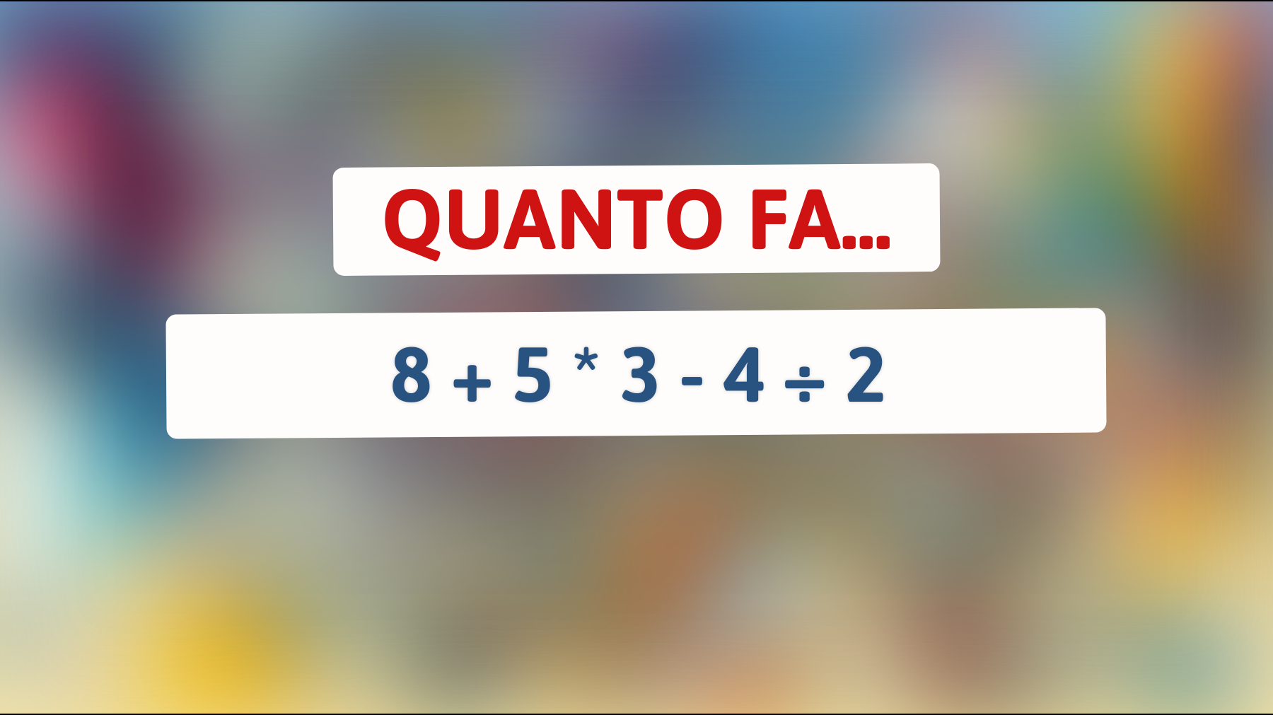 Il 90% delle persone sbaglia questo calcolo: riesci a risolverlo correttamente?"